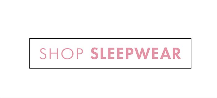 Shop Sleepwear