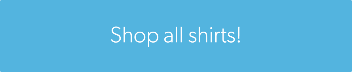 Shop all shirts!