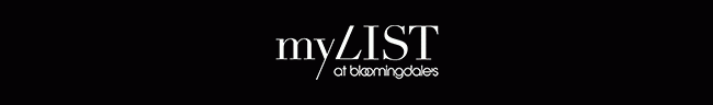 MY LIST AT BLOOMINGDALE'S