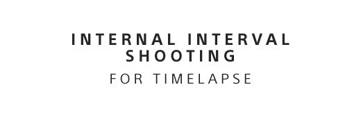 INTERNAL INTERVAL SHOOTING FOR TIMELAPSE