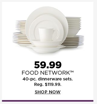 59.99 food network 40-piece dinnerware sets. regularly $119.99. shop now.