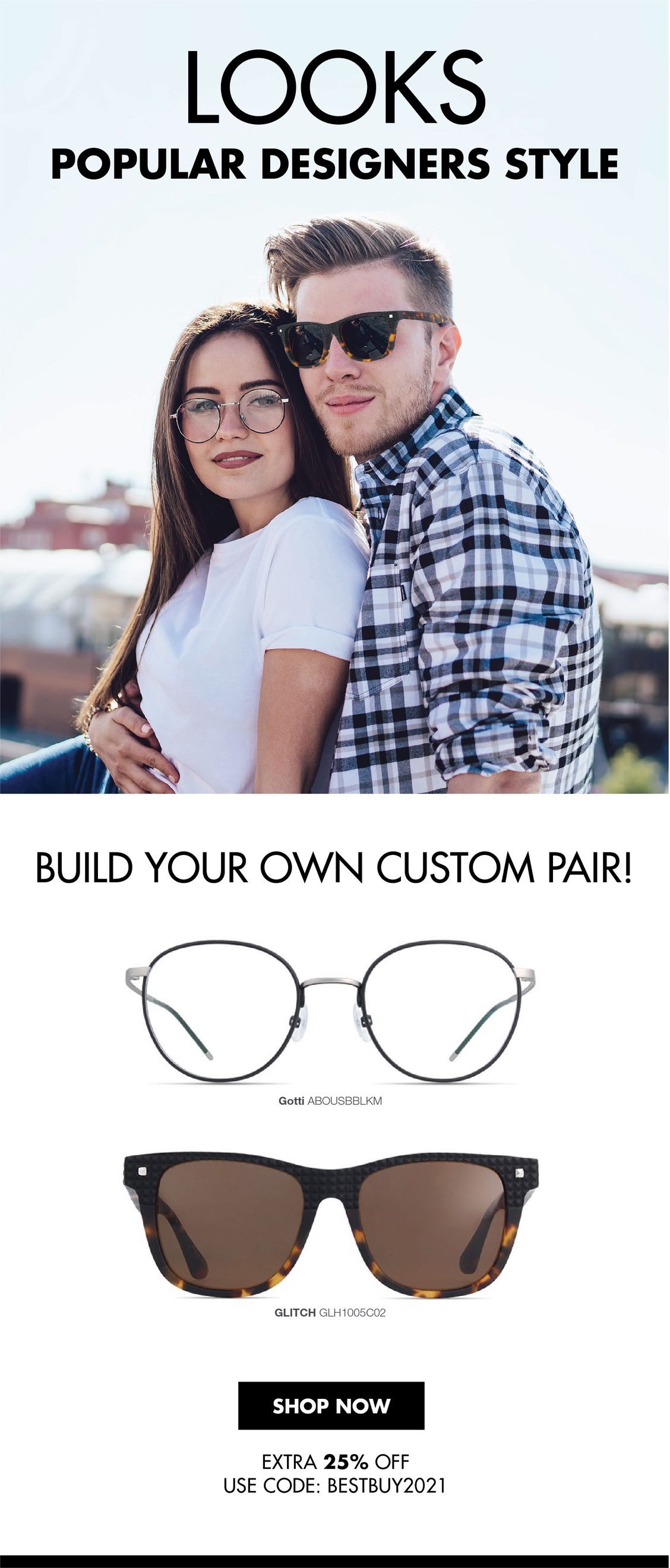 BUILD YOUR OWN CUSTOM PAIR - GLASSES GALLERY