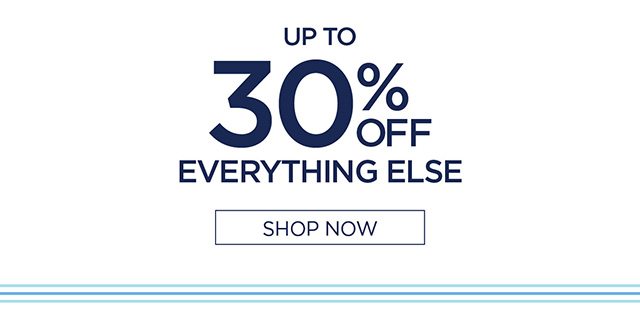 Up to 30% Off Everything Else