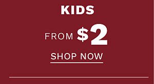 Kids from $2. Shop Now.