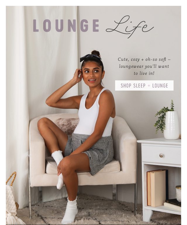 Lounge Life: Shop Sleep + Lounge