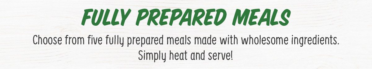 Fully Prepared Meals
