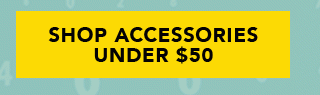 Shop Accessories Under $50