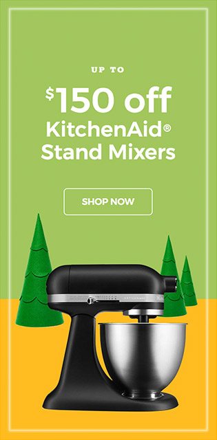 UP TO $150 off KitchenAid® Stand Mixers