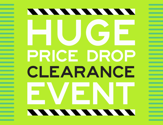 HUGE PRICE DROP CLEARANCE EVENT