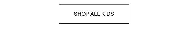 SHOP ALL KIDS