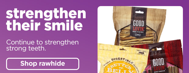 Strengthen their smile. Continue to strengthen strong teeth. Shop rawhide >
