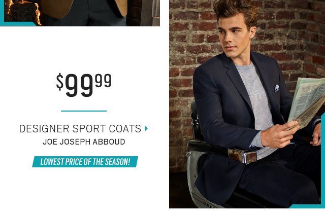 WEEKEND SPECIALS SALE | ENDS SUNDAY | UP TO 70% Off + $99.99 Designer JOE by Joseph Abboud Sport Coats + $199 Suits + 70% Off All Outerwear + $59.99 All Designer Jeans + $249.99 Cashmere Joseph Abboud Sport Coats and More - SHOP NOW