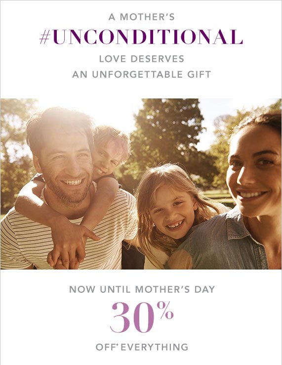 30% Off Everything, Now Thru Mother's Day