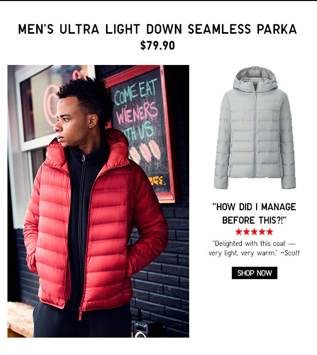 MEN’S ULTRA LIGHT DOWN SEAMLESS PARKA - NOW $69.90