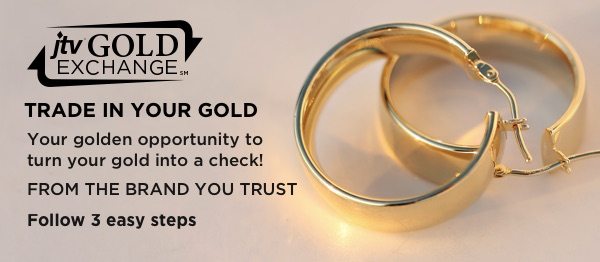 Gold Exchange: your opportunity to turn your unwanted gold into a check!