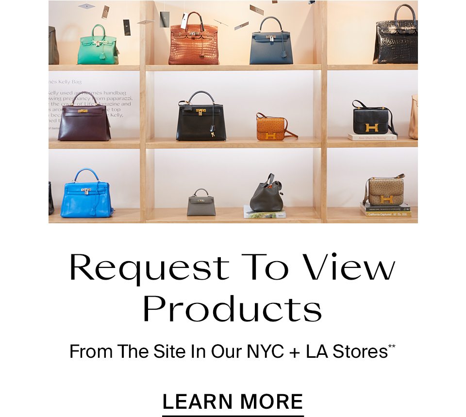 Request To View Products From The Site In Our NYC + LA Stores**