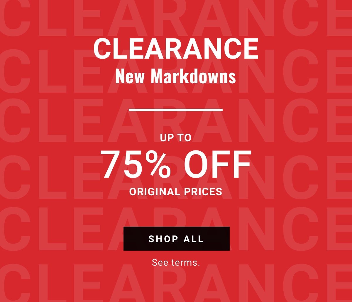 Shop new markdowns in clearance for up to 75 percent off original prices