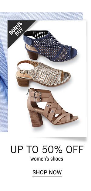 Bonus Buy - Up to 50% off women's shoes. Shop Now.