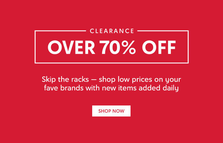 CLEARANCE OVER 70% OFF. Skip the racks - shop low prices on your fave brands with new items added daily. SHOP NOW.