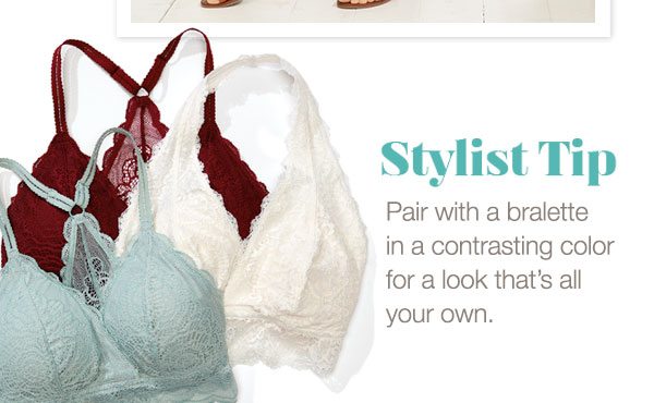 Stylist tip: pair with a bralette in a contrasting color for a look that's all your own.