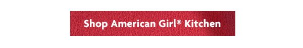CB1: Shop American Girl® Kitchen