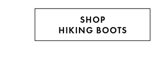 SHOP HIKING BOOTS