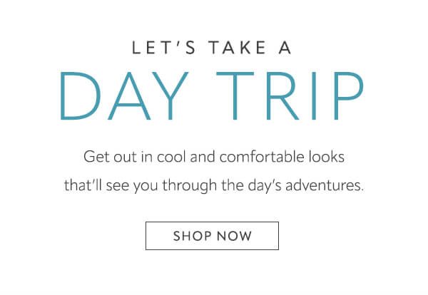 Get out in cool and comfortable loks that'll see you through the day's adventures. Shop now