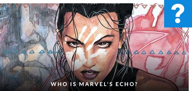 Who is Marvel's Echo?