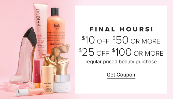 March 16-26. $10 off $50 or more. $25 off $100 or more. Regular priced beauty purchase. Get coupon.