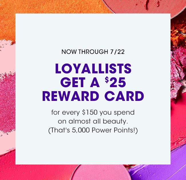 Loyallist get a $25 reward card