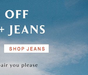 Shop jeans.