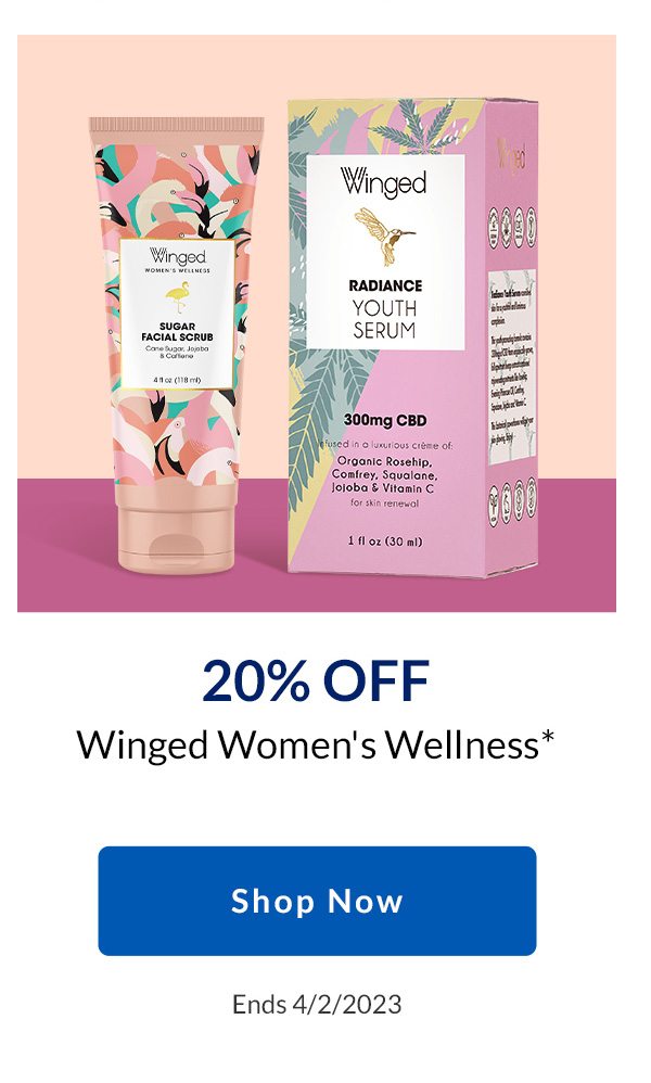 20% OFF Winged Women's Wellness* | Shop Now | Ends 4/2/2023