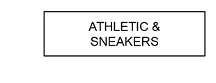 ATHLETIC & SNEAKERS