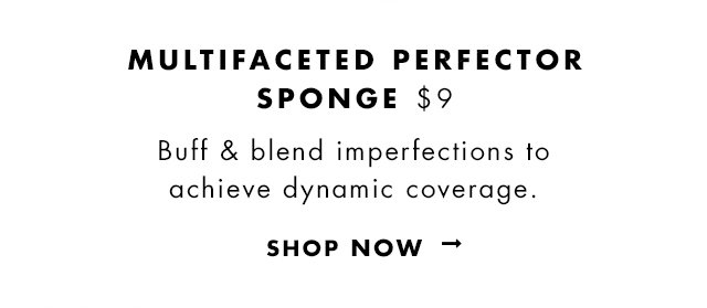 Buff & blend imperfections to achieve dynamic coverage. Shop Now