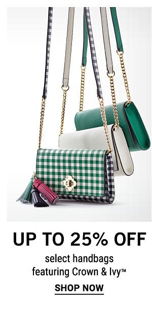 Up to 25% off select handbags featuring Crown & Ivy™. Shop Now.