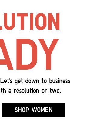 RESOLUTION READY - START 2018 RIGHT - SHOP WOMEN