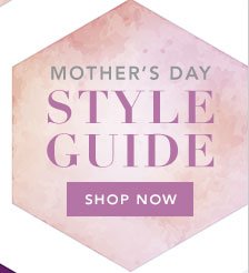 Mother's Day Style Guide