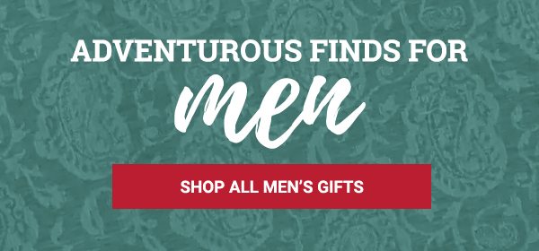 ADVENTUROUS FINDS FOR MEN | SHOP ALL MEN’S GIFTS