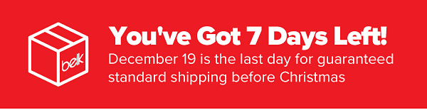 You've Got 6 Days Left! Decemeber 18 is the last day for guaranteed standard shipping before Christmas!