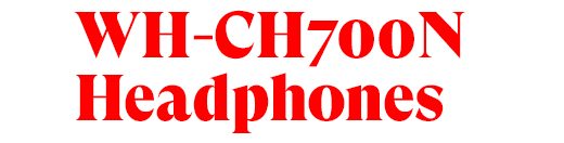 WH-CH700N Headphones