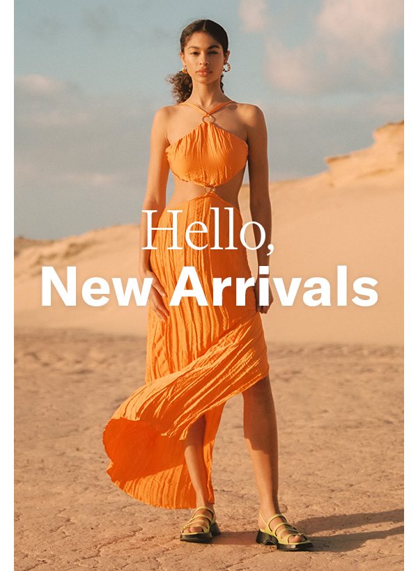 Our latest sun-loving styles = a dose of vitamin D for your closet. 