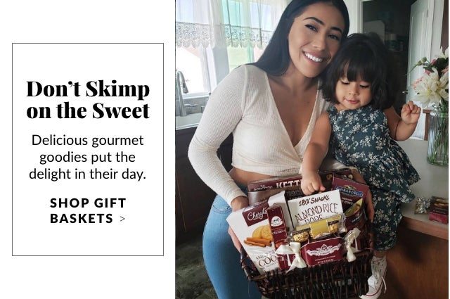 Don't Skimp on the Sweet - Shop Gift Baskets