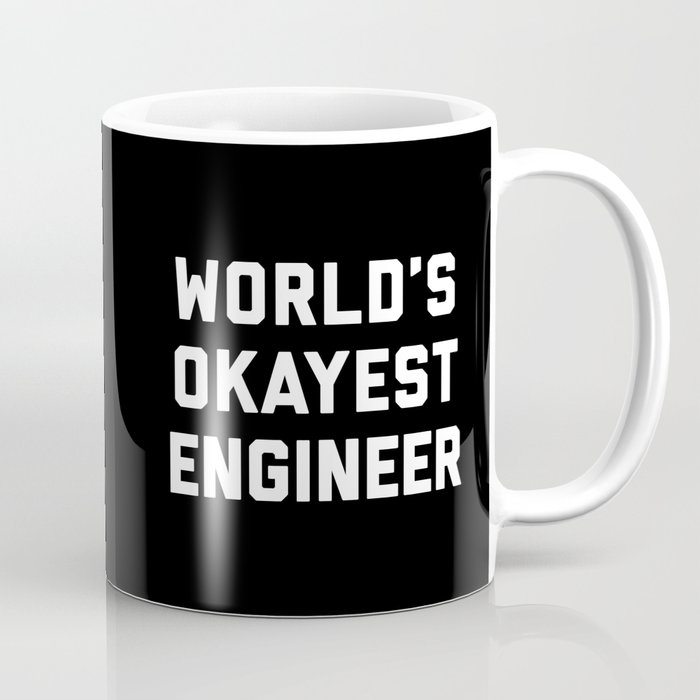 World's Okayest Engineer Funny Quote