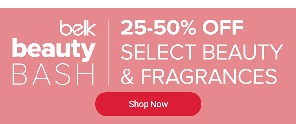 Belk beauty bash. 25 to 50% off select beauty and fragrances. Shop now.