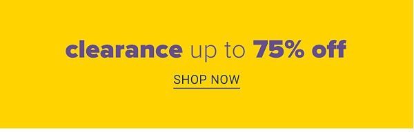 Clearance Up to 75% off - Shop Now