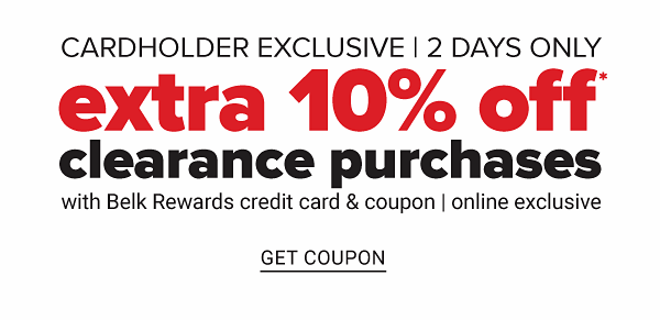 Cardholder Exclusive | 2 Days Only! Extra 10% off Clearance Purchases with Belk Rewards credit card & coupon - Get Coupon