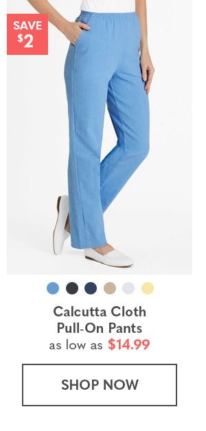 Calcutta Cloth Pull-On Pants as low as $14.99