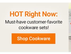 HOT Right Now: Must-have customer-favorite cookware sets! Shop Cookware