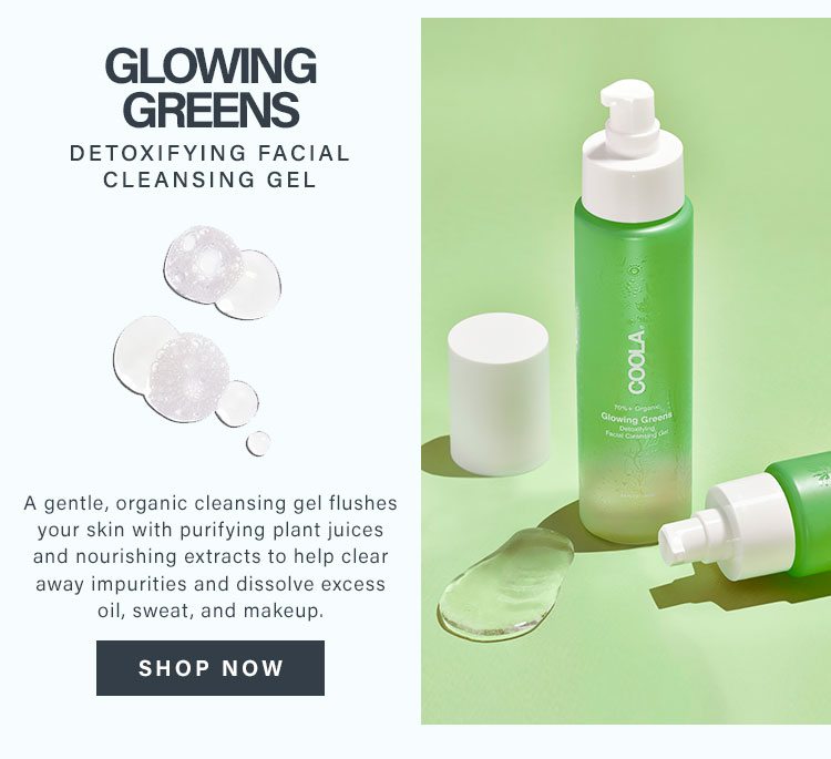 Glowing Greens Detoxifying Facial Cleansing Gel. A gentle, organic cleansing gel flushes your skin with purifying plant juices and nourishing extracts to help clear away impurities and dissolve excess oil, sweat, and makeup. Shop now.