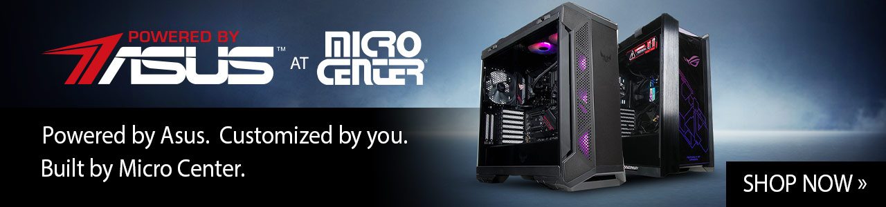 ASUS at Micro Center - Start Your Dream Build Today